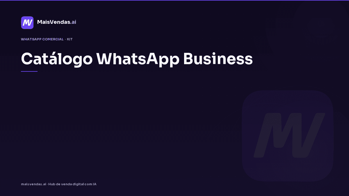 Kit utilitário: Catálogo Whatsapp Business — modelos, FAQ e passo a passo