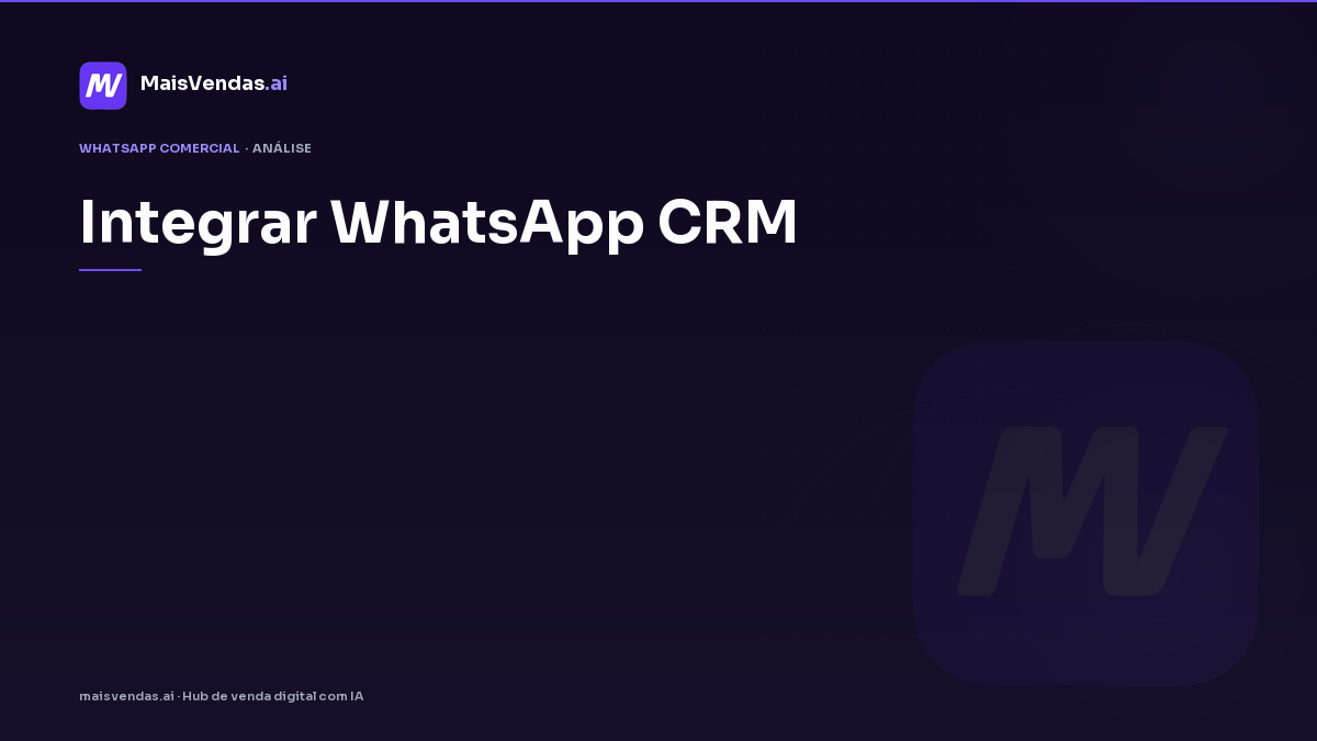 integrar whatsapp crm: mitos que travam times e o que a pesquisa sustenta