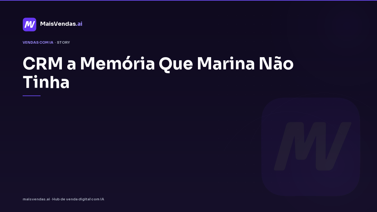 CRM: a memória que Marina não tinha