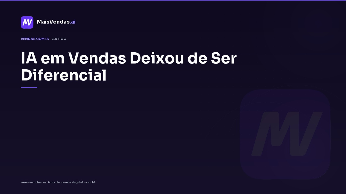 IA em vendas deixou de ser diferencial — o que o State of Sales 2025 muda na sua operação